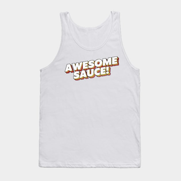 Awesome Sauce! Parks & Rec Quote Tank Top by DankFutura